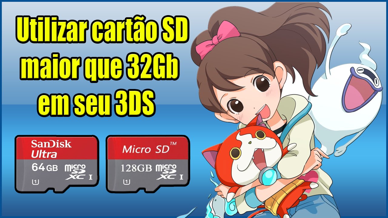 [3DS] Como utilizar cartao SD maior que 32 GB no 3DS (64GB/128GB)