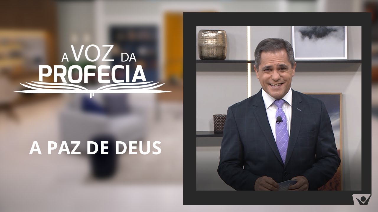 A Voz da Profecia | A paz de Deus | Pr. Gilson Brito