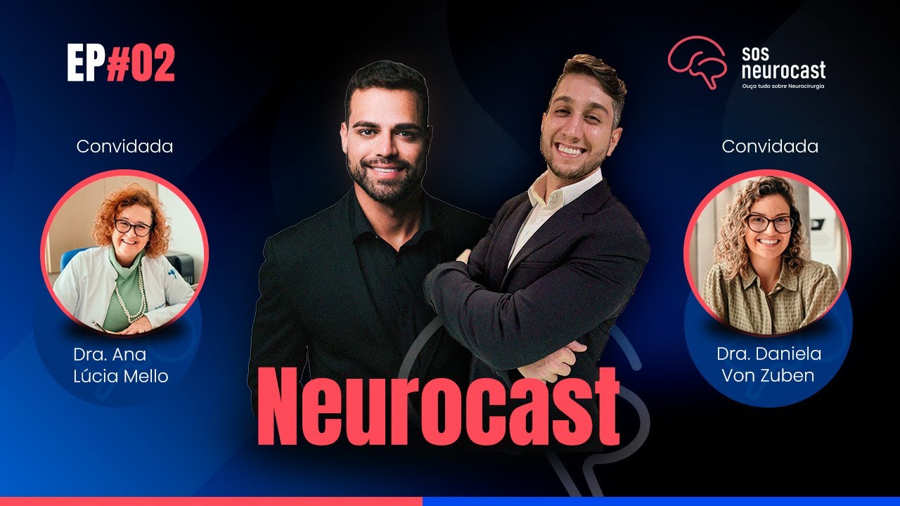 Ep #2 SOS NeuroCast - Seu podcast de Neurocirurgia com Ana Lúcia Mello e Daniela Von Zuben