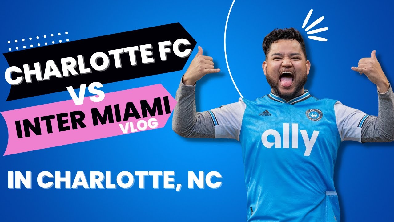 MATCH DAY VLOG - Charlotte FC vs Inter Miami Match in Charlotte, NC (QC Javi Vlog)