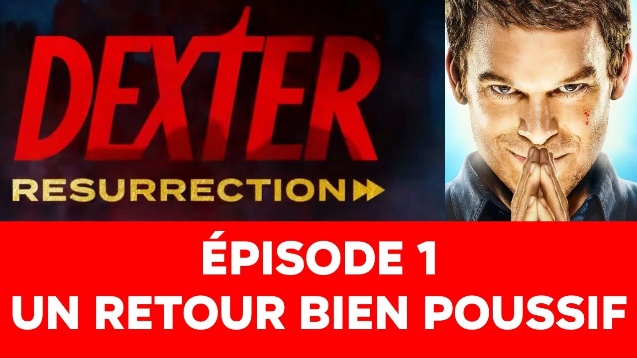 Dexter Résurrection - Épisode 01 - Critique