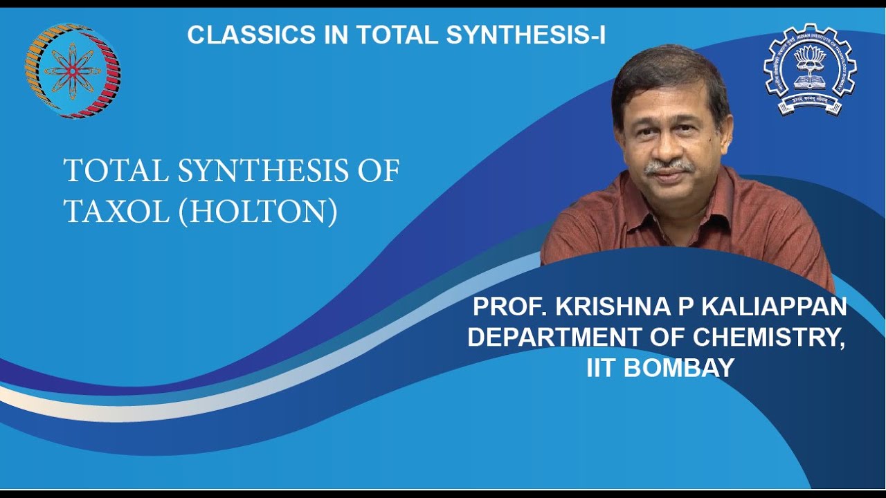 Lecture 47: Total synthesis of Taxol (Holton)