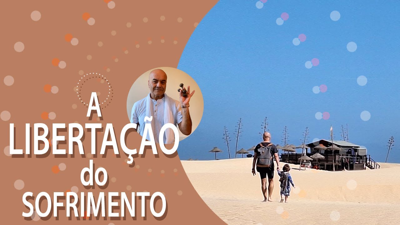 A Libertação do Sofrimento