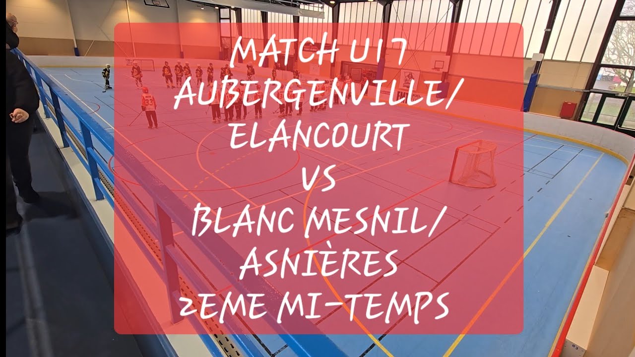 Match U17 - Aubergenville / Elancourt VS Blanc Mesnil / Asnières- 2eme mi-temps 