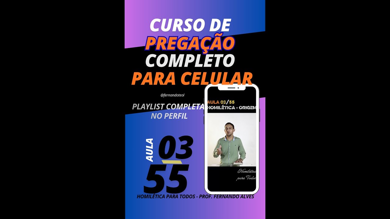 Aula 03/55 - Entenda a Matéria de Homilética e sua Importancia