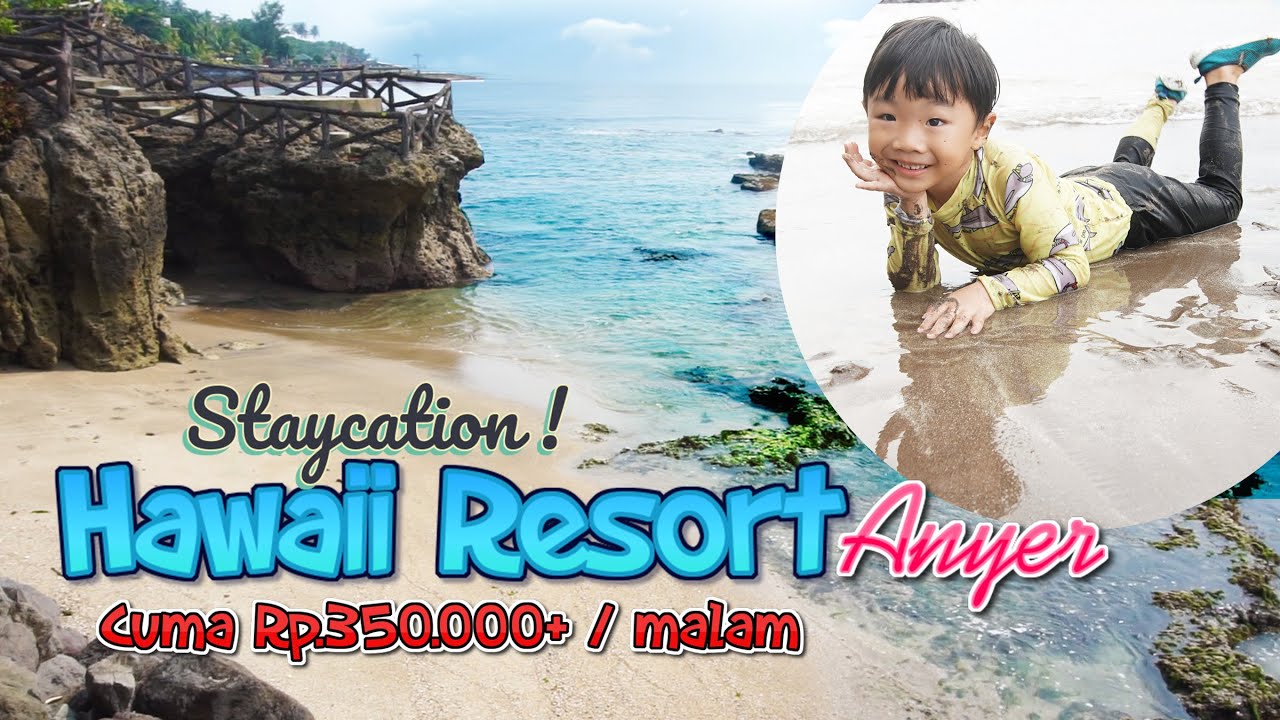 Hotel Termewah di ANYER dengan Rp.350.000+ per malam. HAWAII RESORT ANYER.