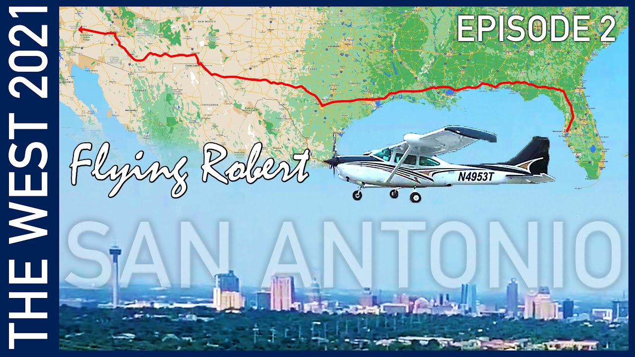 Flying Around San Antonio - The West 2021 Episode 2