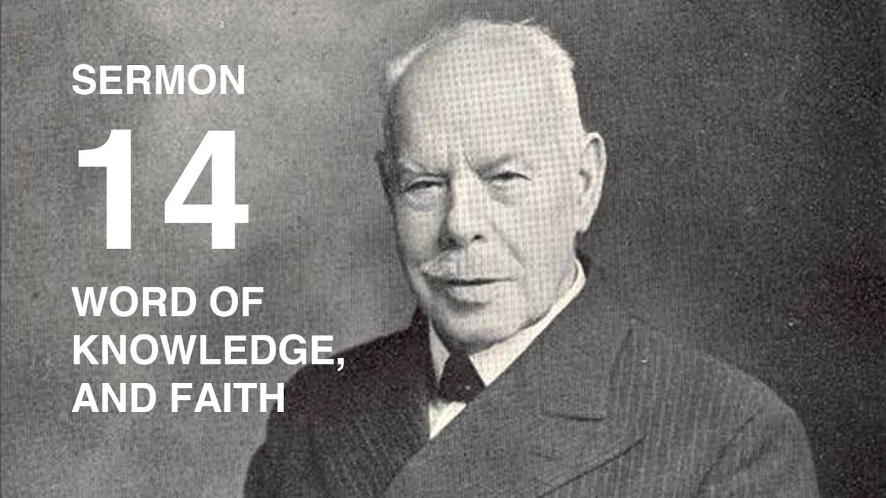 Smith Wigglesworth AUDIO Sermon 14/18 Word of Knowledge, and Faith