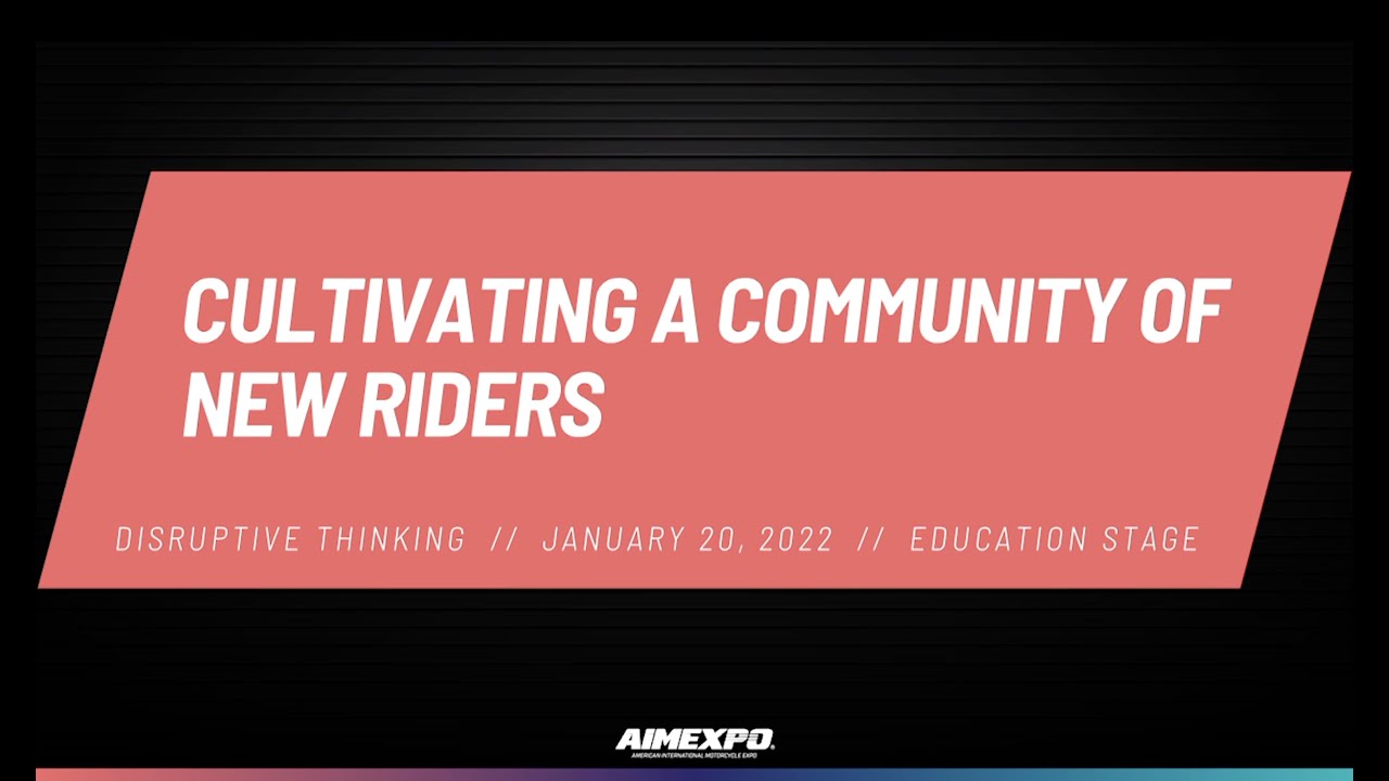 AIMExpo - Cultivating a Community of New Riders
