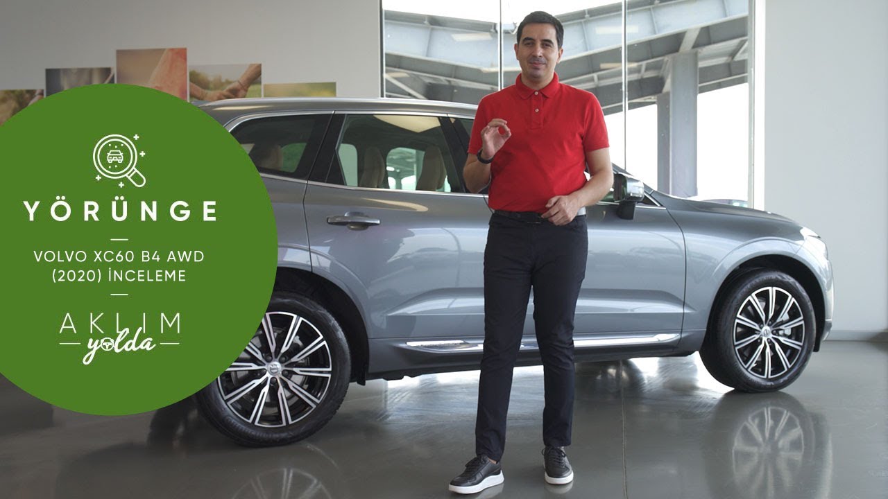 Yörünge - Volvo XC60 B4 AWD (2020) İnceleme | Aklım Yolda