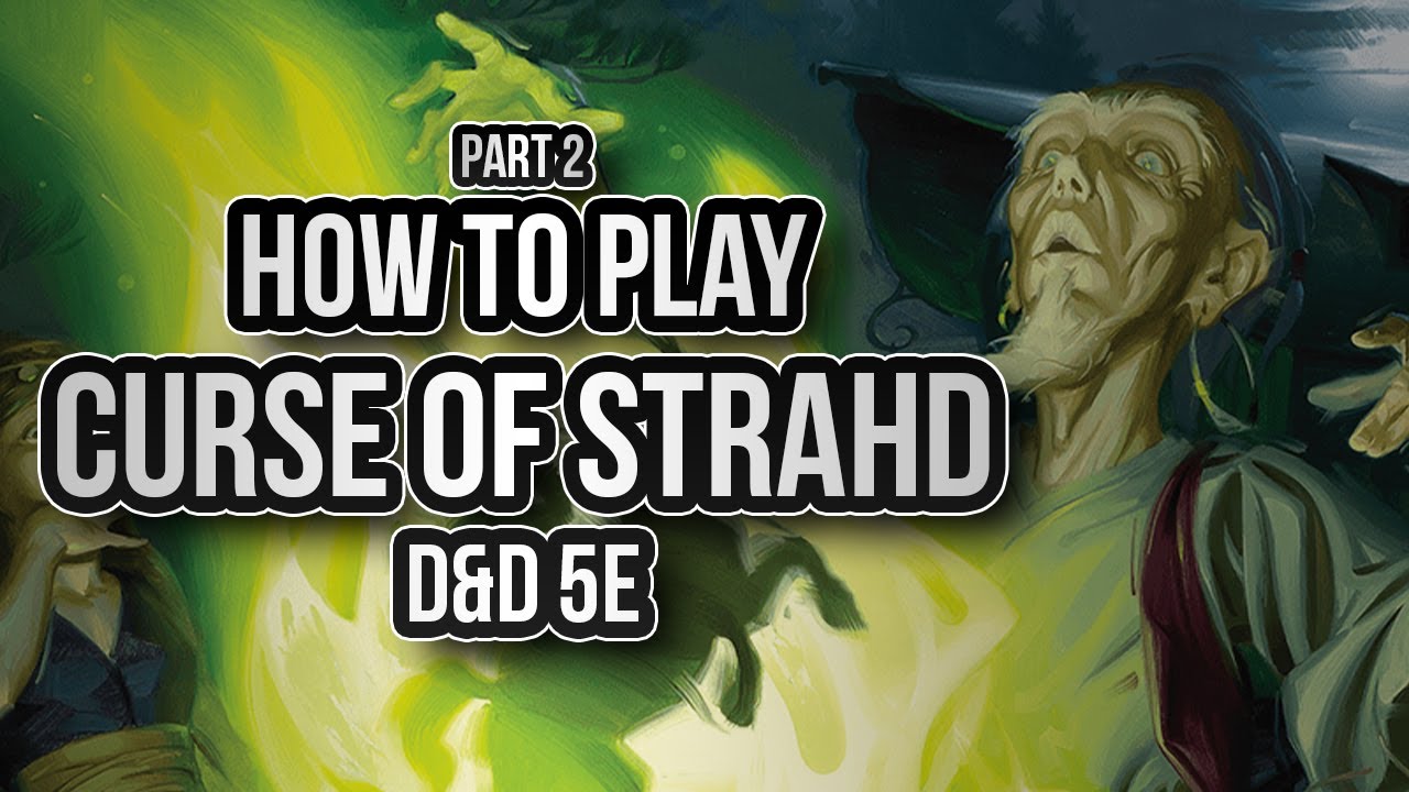 КАК ИГРАТЬ В CURSE OF STRAHD (Часть 2: Введение в приключения)
