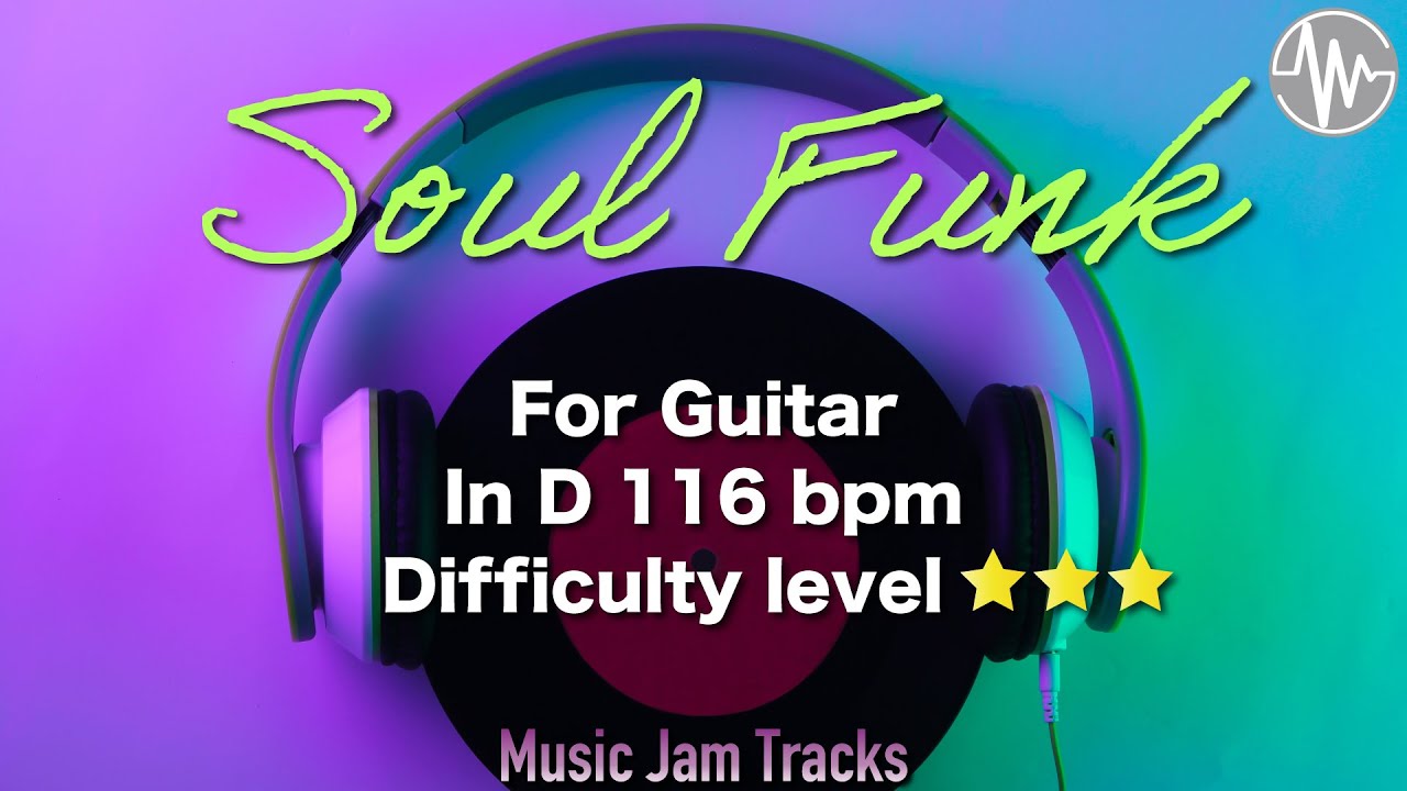 Soul Funk Jam for【Guitar】 D Major 116bpm No Guitar Backing Track