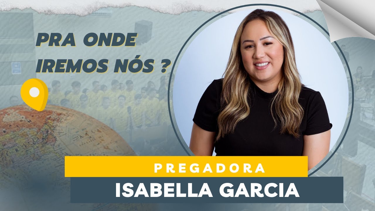 Pregação Isabella Garcia 06/08/2023 - 