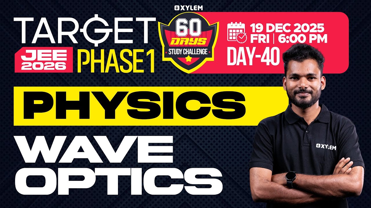 Target JEE 2026 Phase 1 - Physics | Wave Optics | Xylem JEE & KEAM 2026