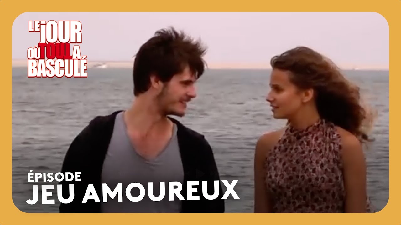 Jeu amoureux - Le jour o&ugrave; tout a bascul&eacute;