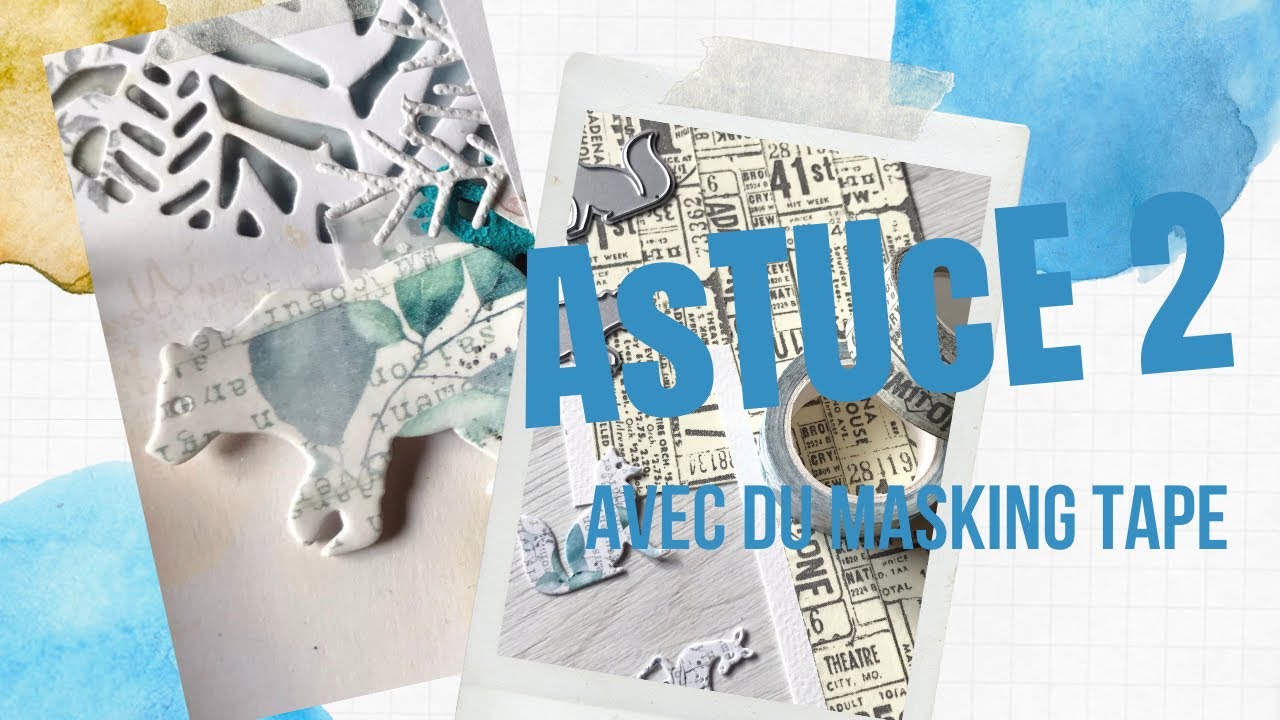 SCRAP ASTUCE 2 | COMMENT UTILISER  LE MASKING TAPE POUR FAIRE DES EMBELLISSEMENTS