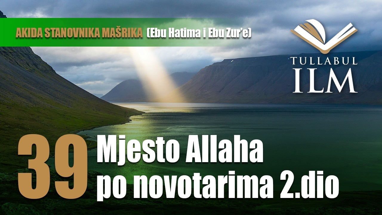 Mjesto allaha po novotarima 2.dio - dr. Zijad Ljakić - Tullabul Ilm