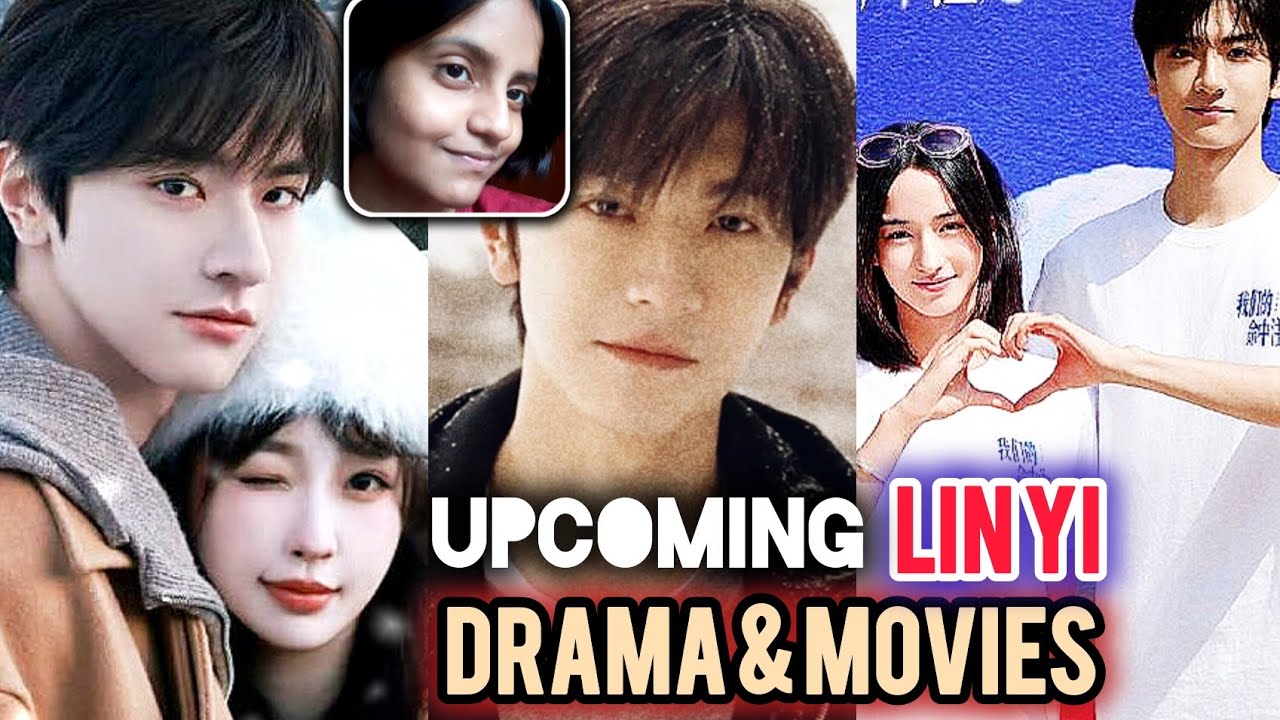 Lin Yi Upcoming Drama & Movie ●