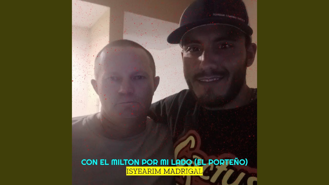 Con El Milton Por Mi Lado (El Porteño)