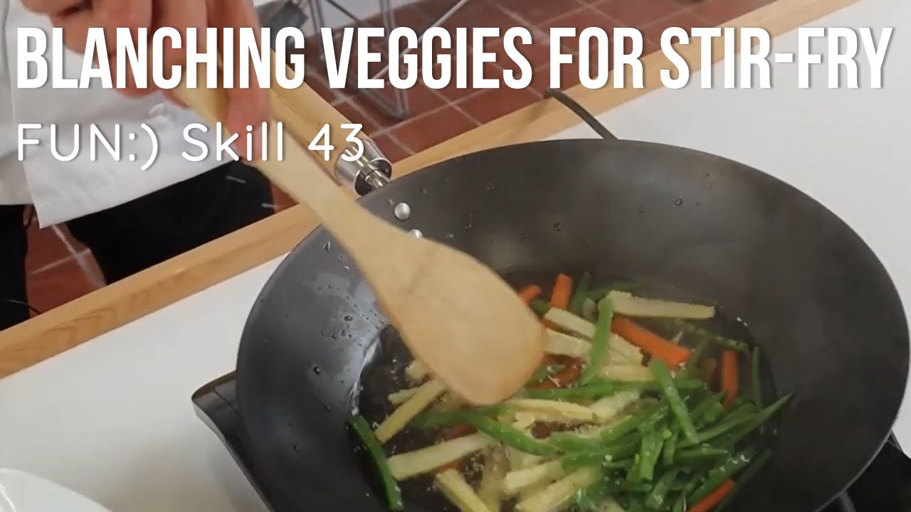 Blanching for Stir fry [Skill 043]