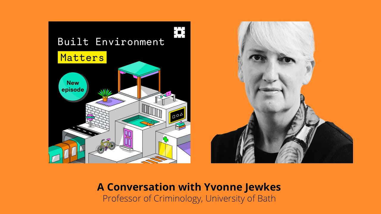 Transforming Prisons: Design for Rehabilitation with Yvonne Jewkes | Built Environment Matters