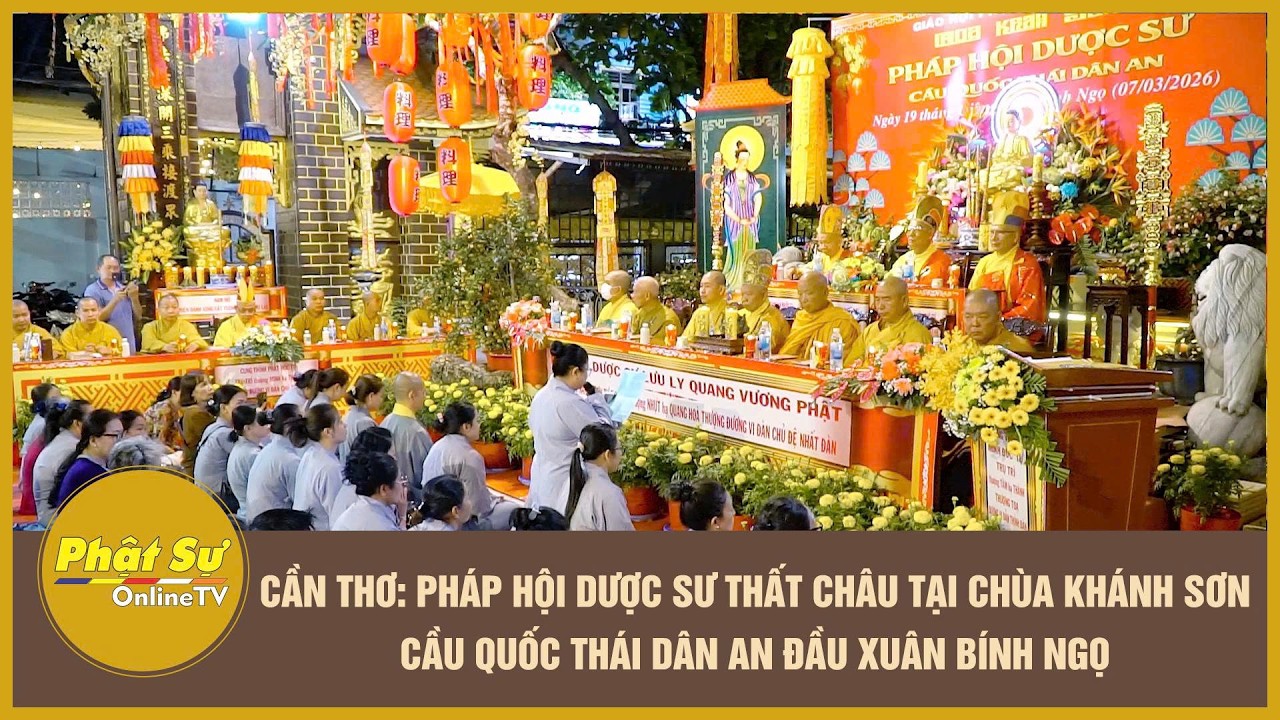 Cần Thơ: Ph&aacute;p hội Dược Sư Thất Ch&acirc;u tại ch&ugrave;a Kh&aacute;nh Sơn cầu quốc th&aacute;i d&acirc;n an đầu xu&acirc;n B&iacute;nh Ngọ