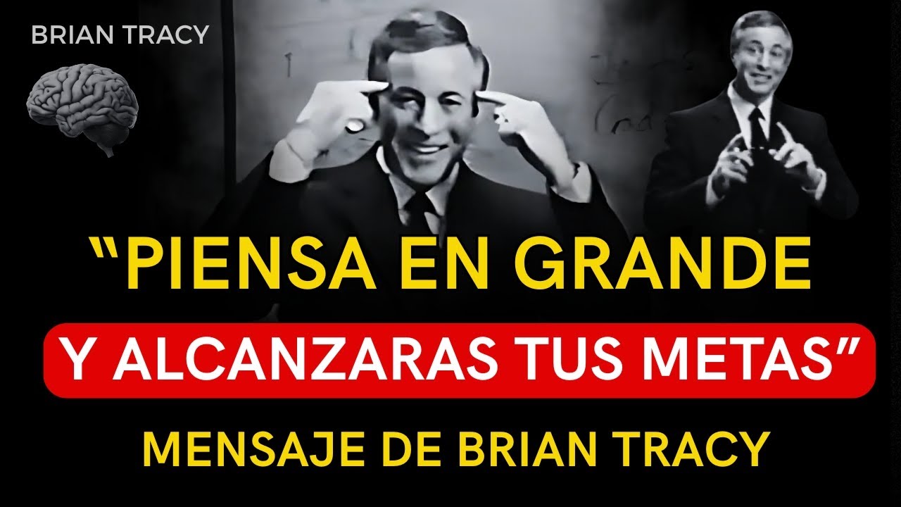 PIENSA EN GRANDE Y CAMBIA TU VIDA PARA SIEMPRE | Discurso Motivacional - Brian Tracy