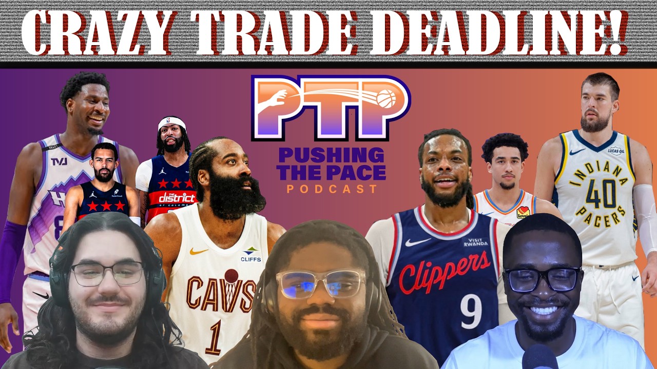 Crazy Trade Deadline Review! | Pushing The Pace