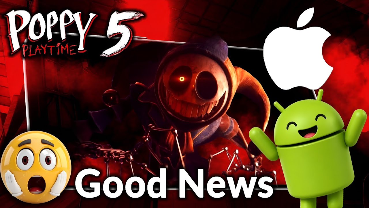 🔥 GOOD NEWS! Poppy Playtime Chapter 5 Mobile Is STILL Coming! 😭📱