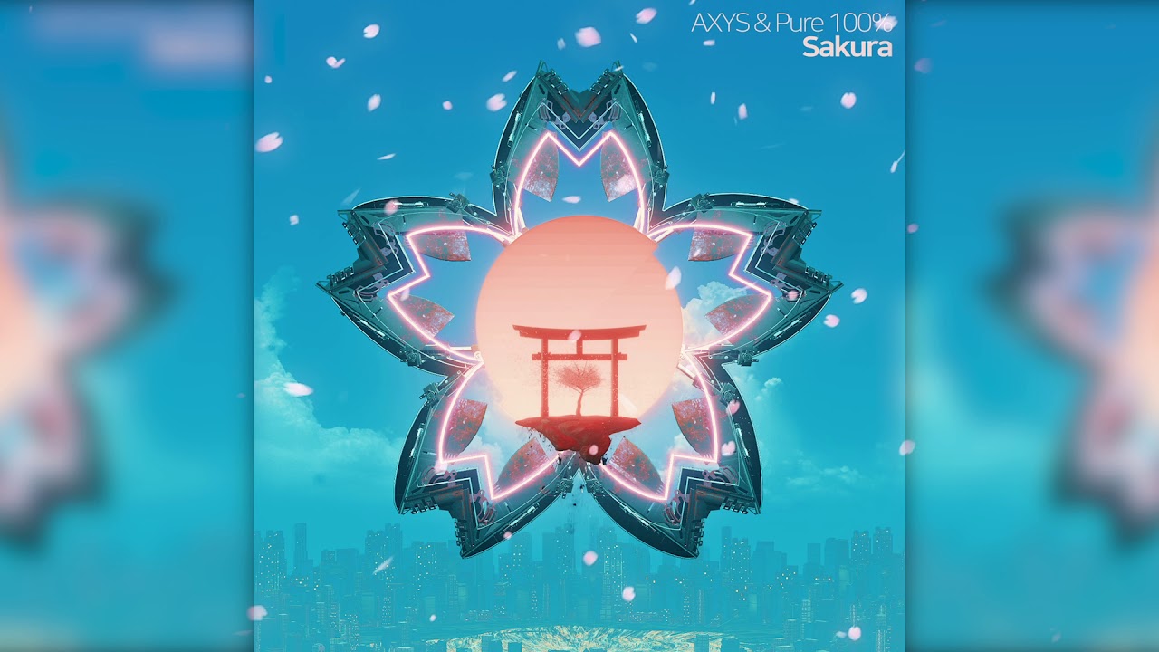 AXYS & Pure 100% - Sakura (Official Audio)