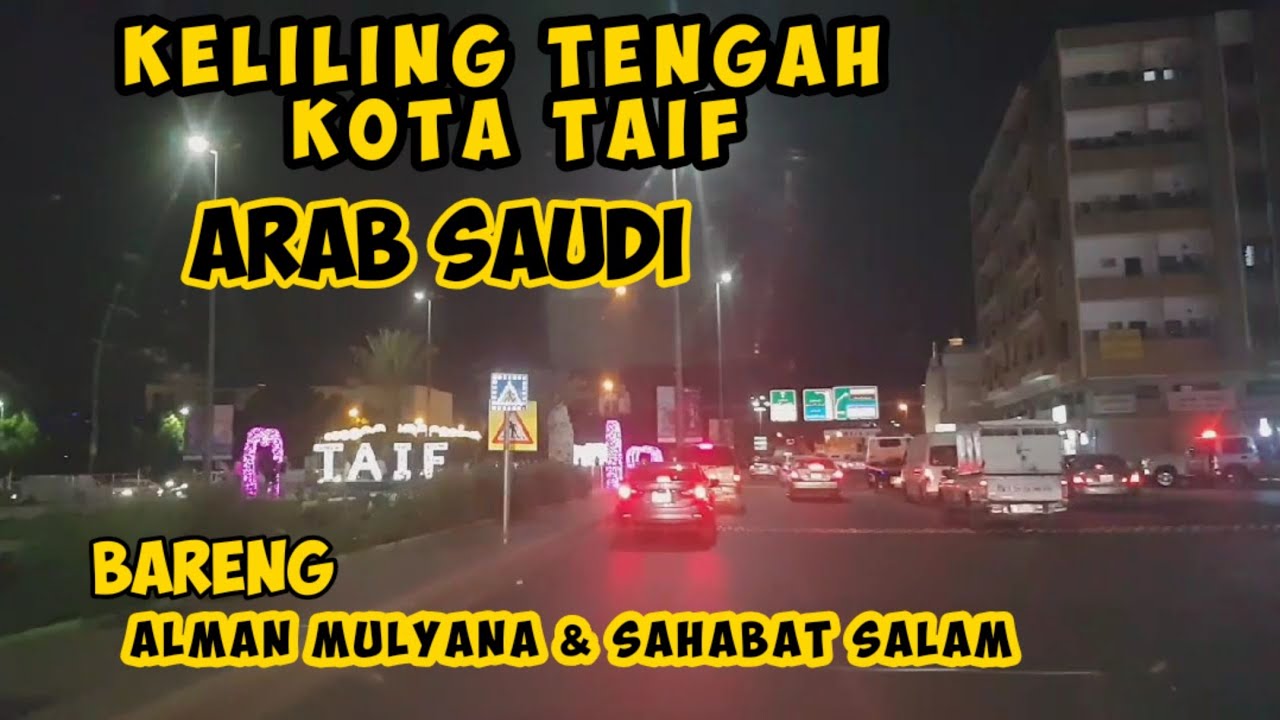 PERJALAN DAN KELILING KOTA TAIF, ARAB SAUDI BARENG ALMAN MULYANA