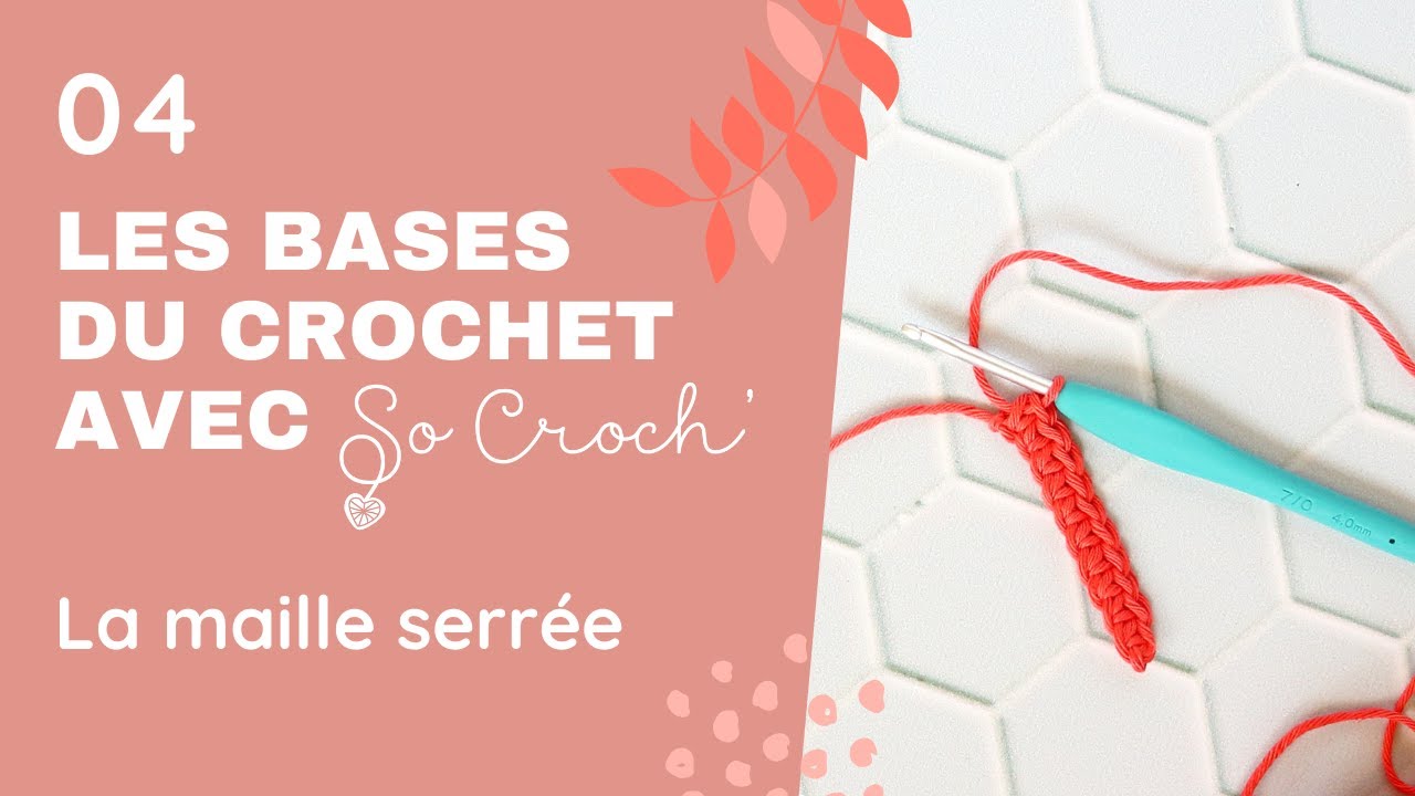 Bases du crochet 04 - La maille serr&eacute;e