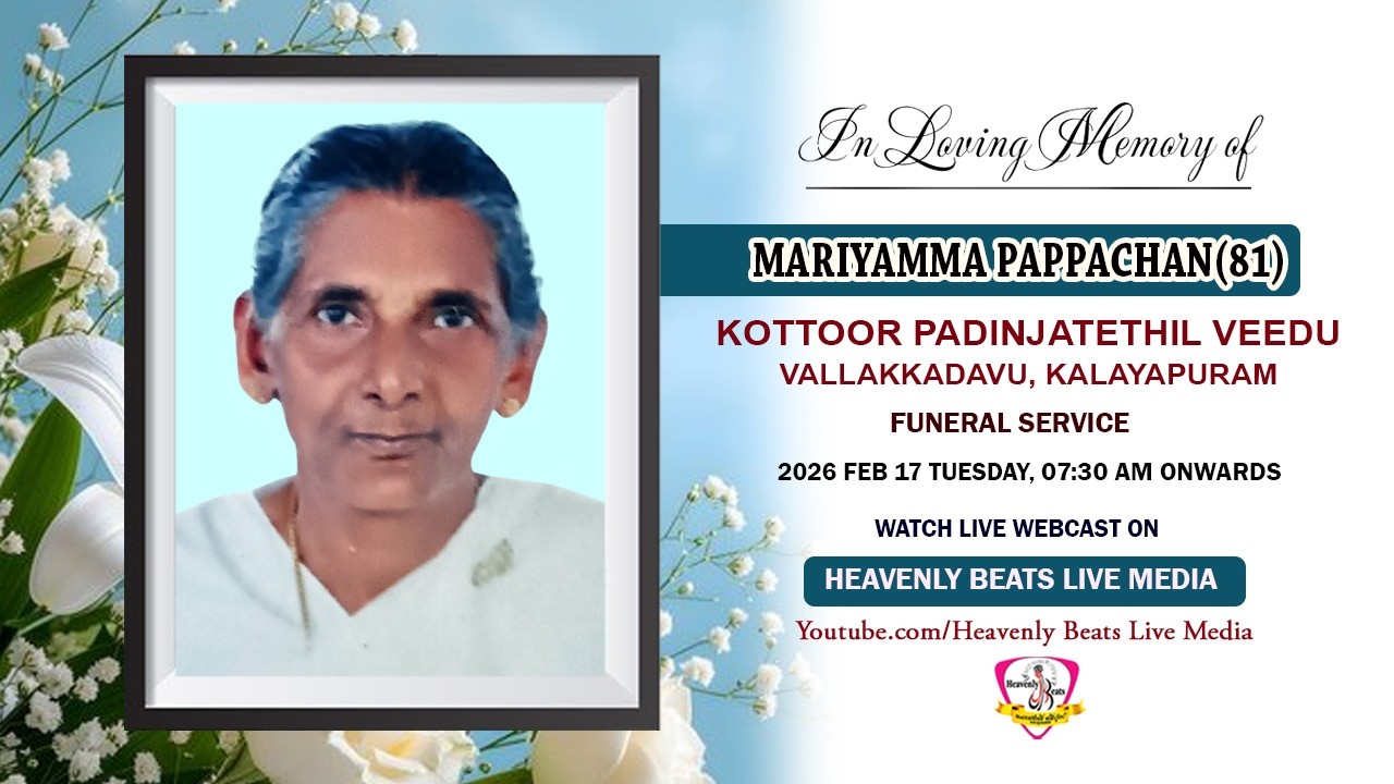 MARIYAMMA PAPPACHAN(81) || FUNERAL SERVICE || 17. 02. 26 || LIVE ON : HEAVENLY BEATS LIVE MEDIA