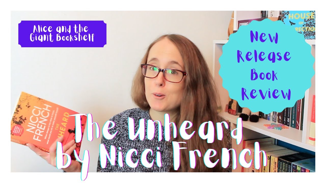 Recent Release Book Review: The Unheard by Nicci French | Spoiler Free