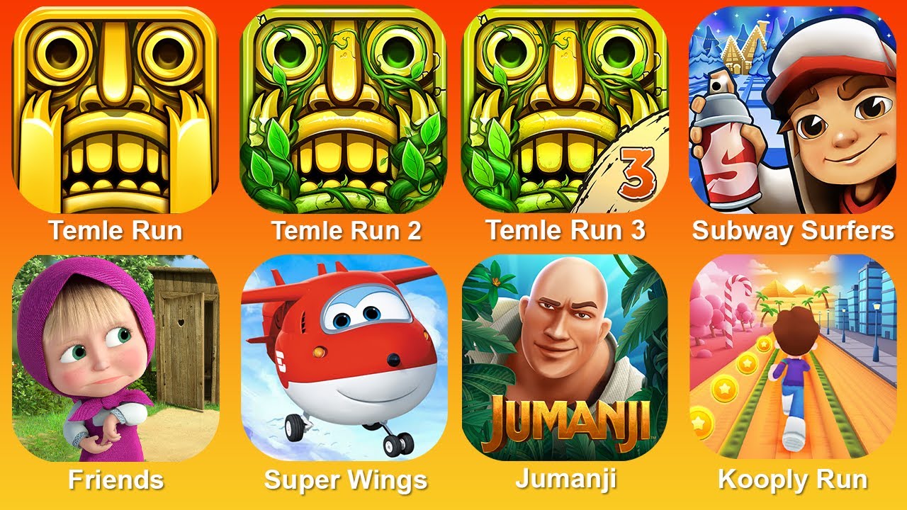 Temple Run,Temple Run 2,Temple Run 3,Subway Surf,Friends,Super Wings,Jumanji,Kooply Run