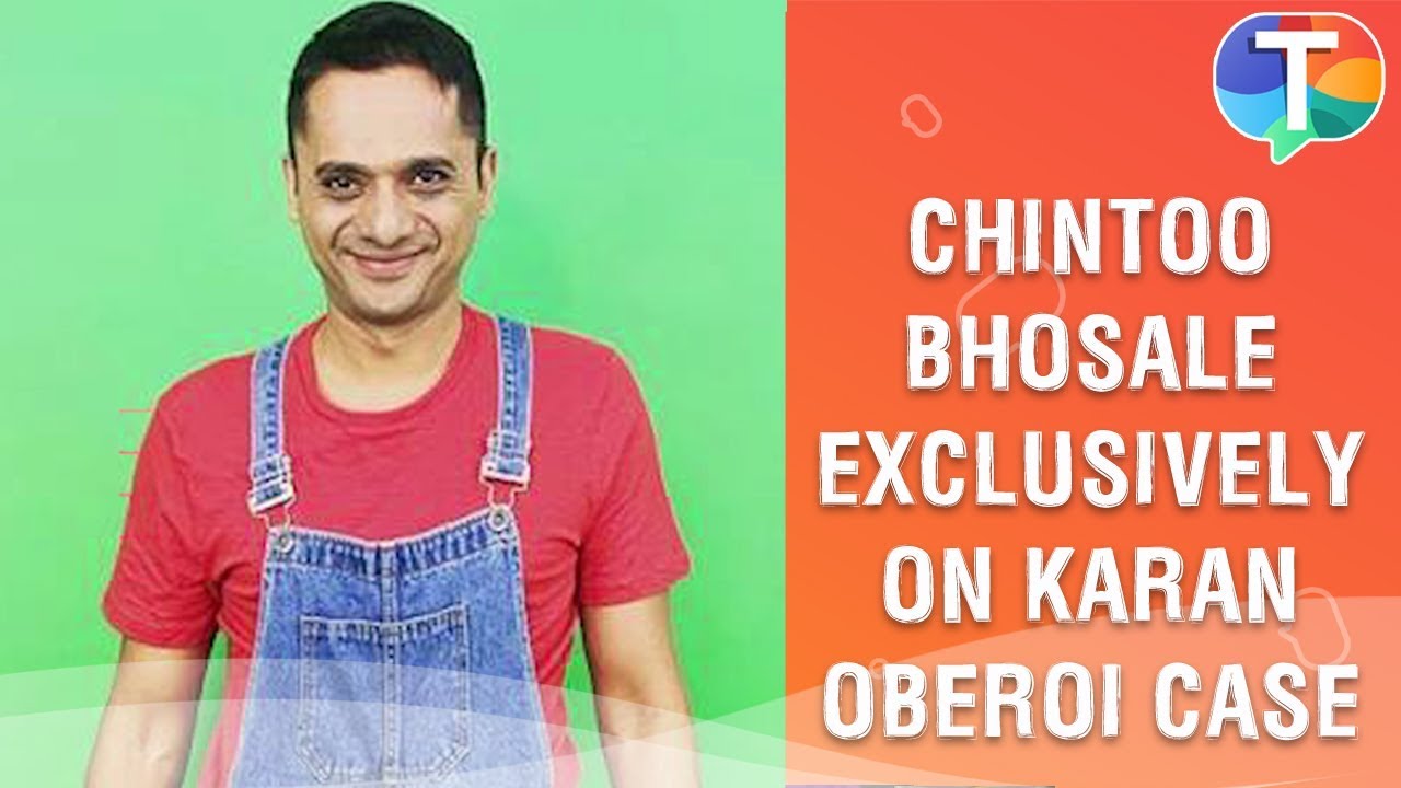 Chintoo Bhosle opens up on allegations against Karan Oberoi | Exclusive