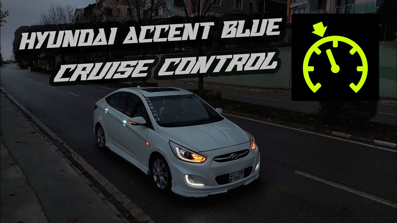# Hyundai Accent Blue Cruise Control HIZ SABİTLEYİCİ