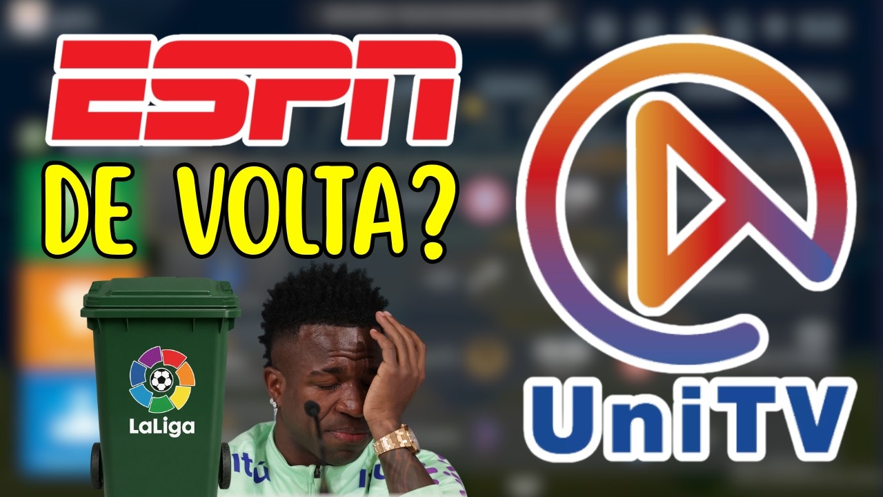 ESPN PERDE LA LIGA! CANAL DE VOLTA NO UNITV?