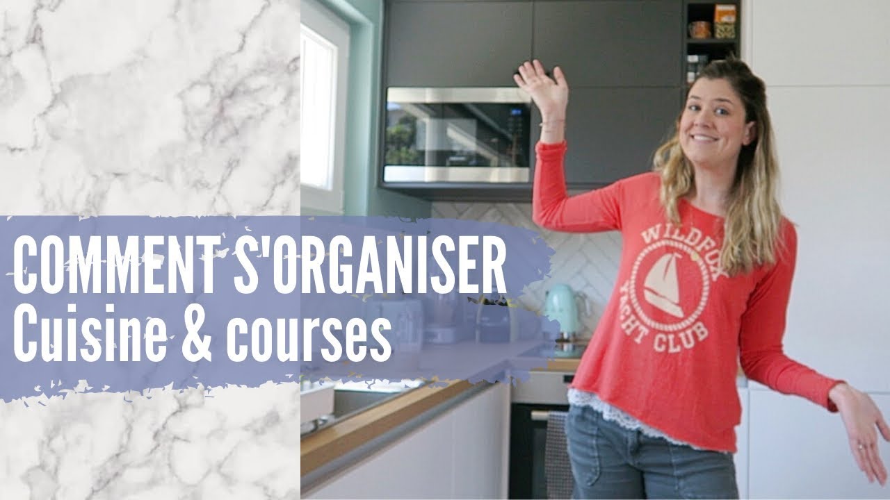 COMMENT S'ORGANISER | Cuisine & courses