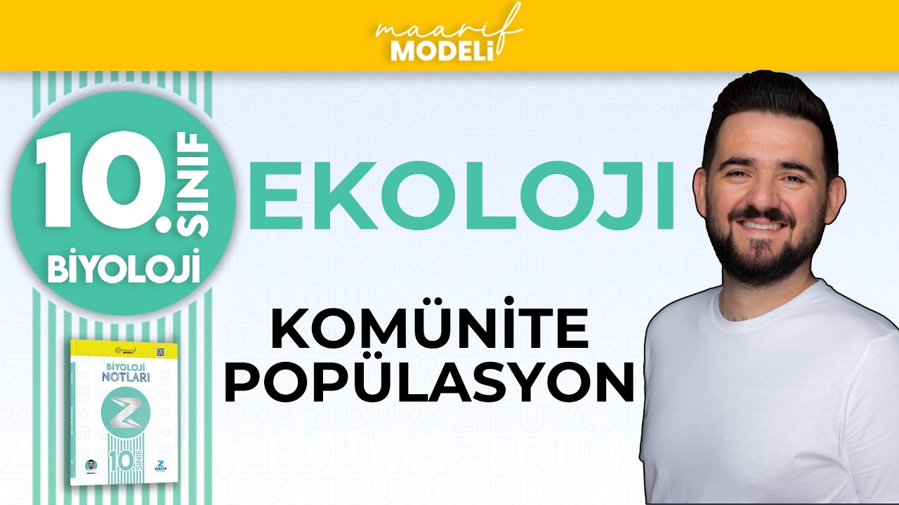 Kom&uuml;nite ve Pop&uuml;lasyon | Ekoloji 1.&Uuml;nite | 10.sınıf biyoloji maarif model | ZEDUVA