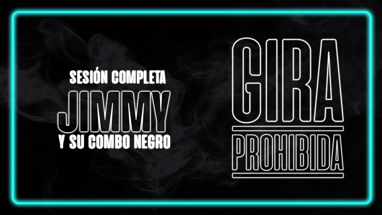 Jimmy y su Combo Negro | GIRA PROHIBIDA Sesión Completa