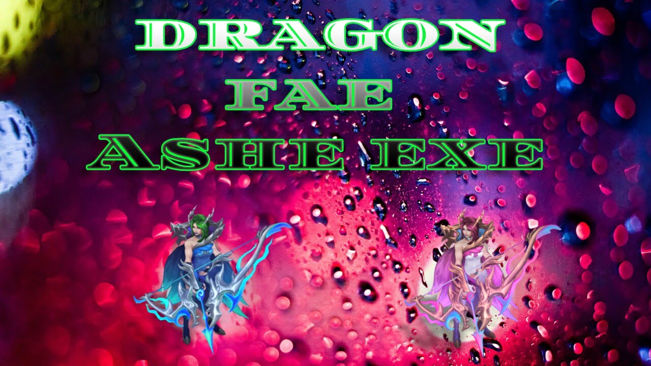 Fae Dragon Ashe.Exe