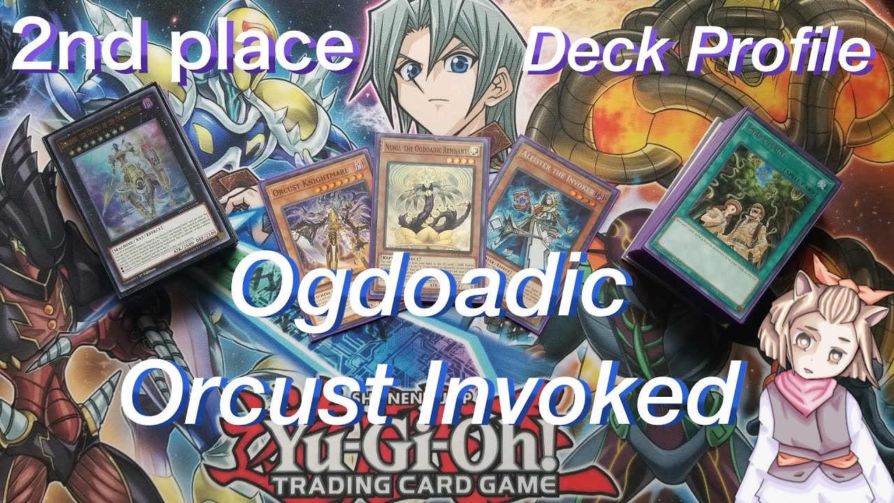 2nd Place Ogdoadic Orcust Invoked Deck Profile - May 2021 locals Yugioh