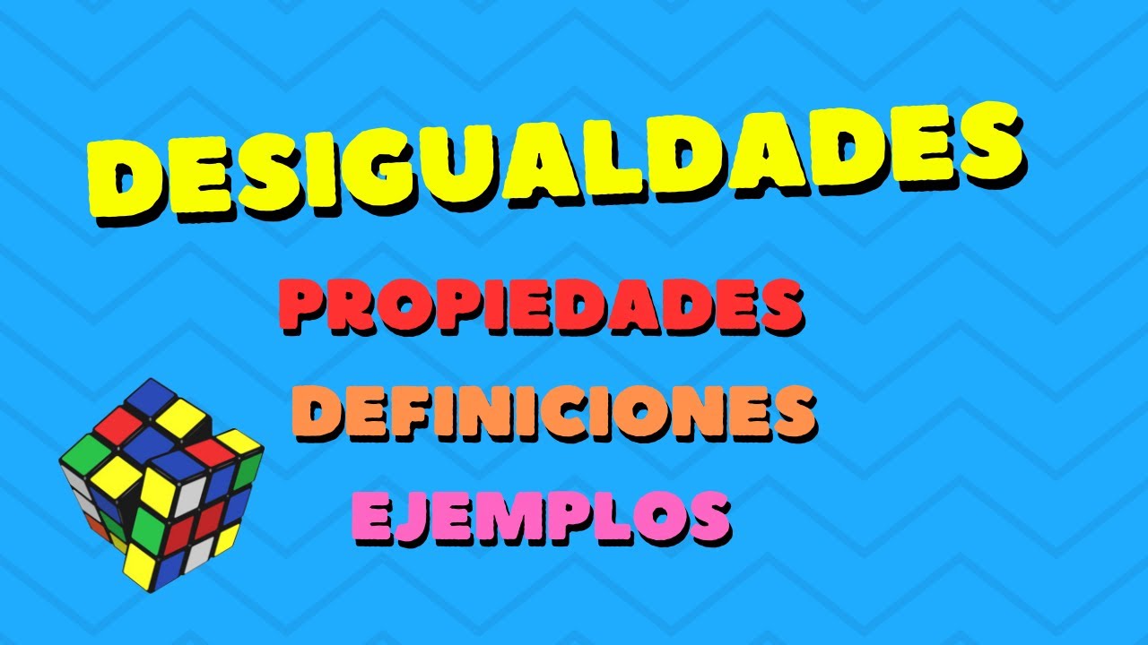 DESIGUALDADES. TÉCNICAS DE SOLUCIÓN. PROPIEDADES.