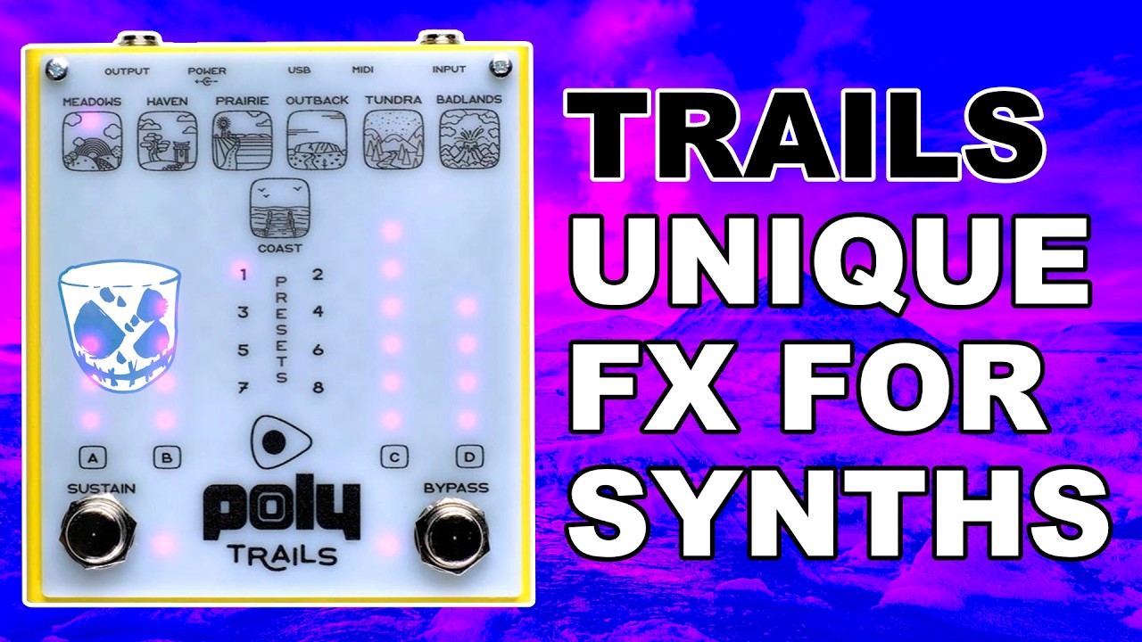 Unique FX for Synths & Beyond // Trails from Poly Effects [PEDALS & PATCHES]