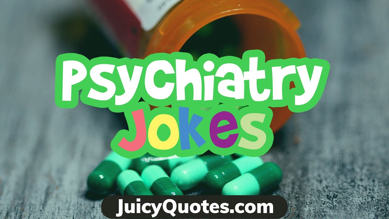 Funny Psychiatry Jokes and Puns - Laugh It Up