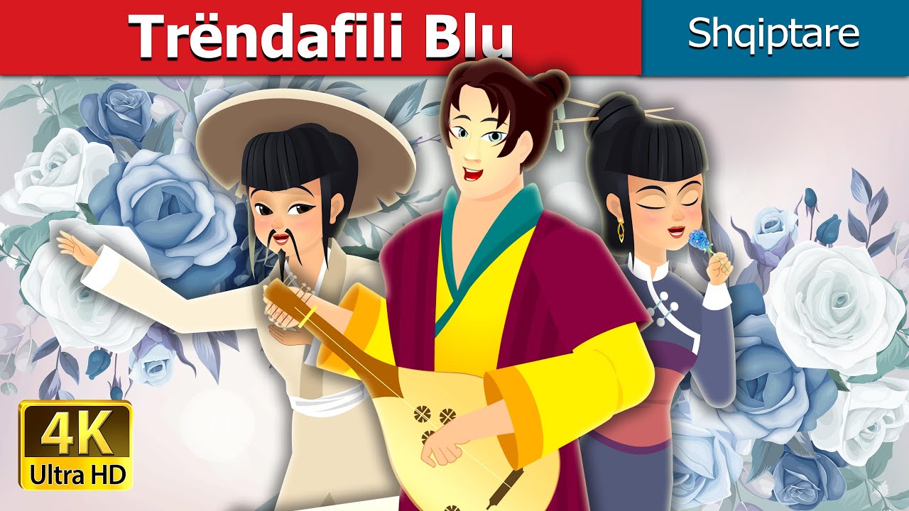 Trëndafili Blu | The Blue Rose Story | Perralla Shqip @AlbanianFairyTales