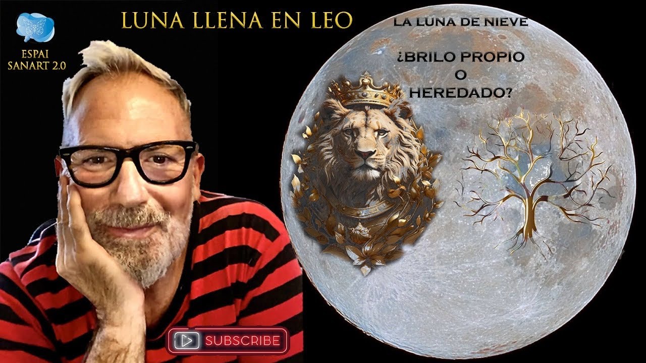 Luna Llena en LEO ♌️  La LUNA de NIEVE   ¿BRILLO PROPIO O HEREDADO?