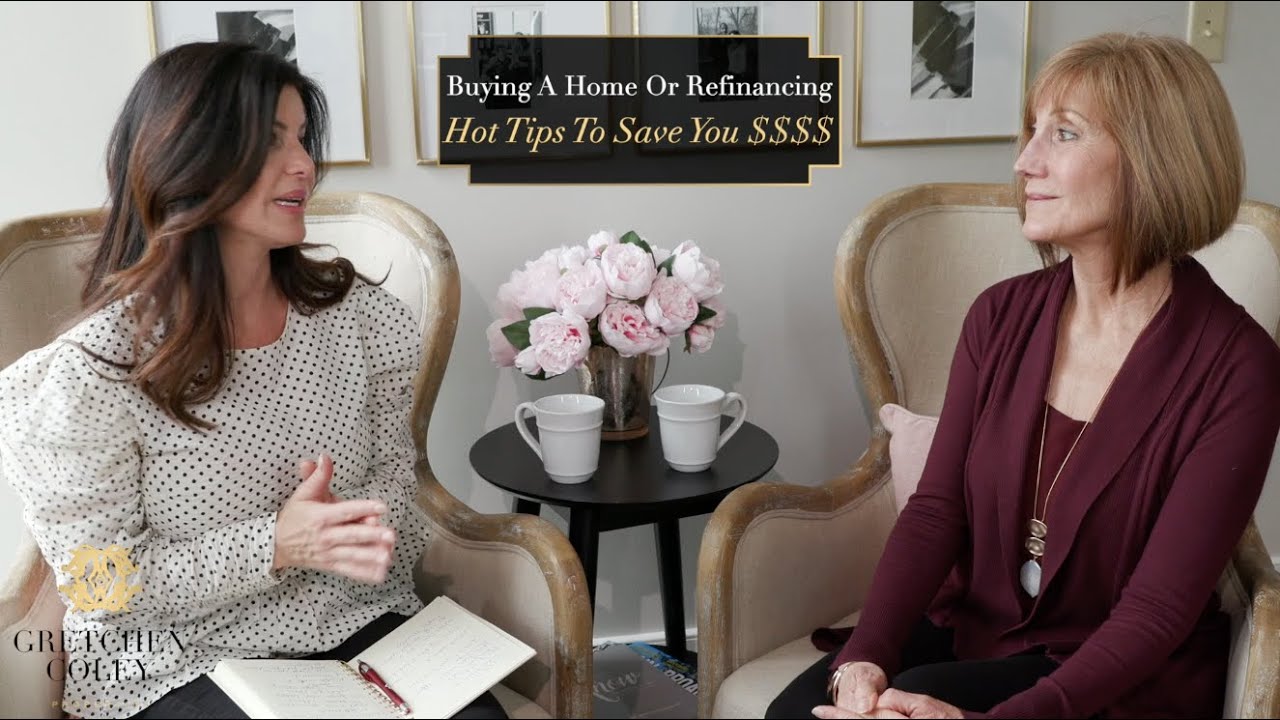 Gretchen Coley Properties: Buying A Home Or Refinancing Hot Tips To Save You $$$$