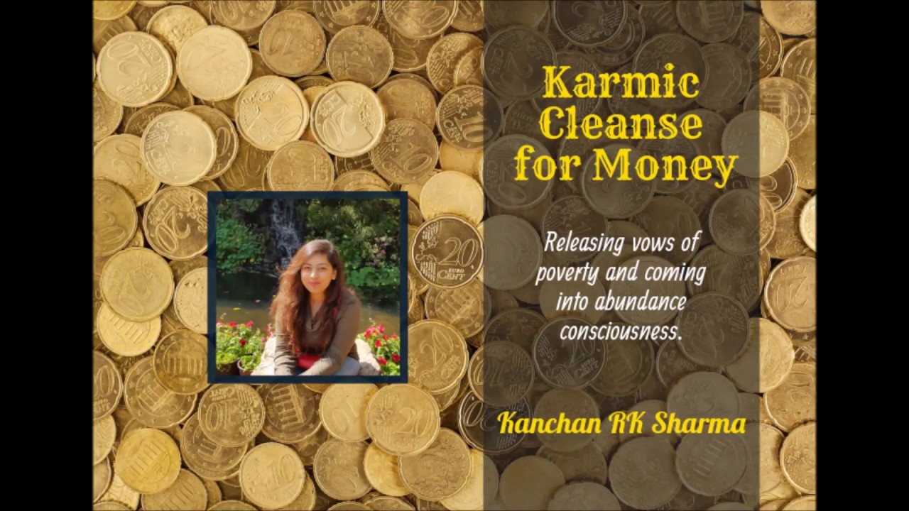 Karmic Cleanse for Money - Releasing vows of poverty and suffering